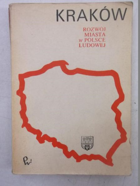 Kraków. Rozwój miasta w Polsce Ludowej