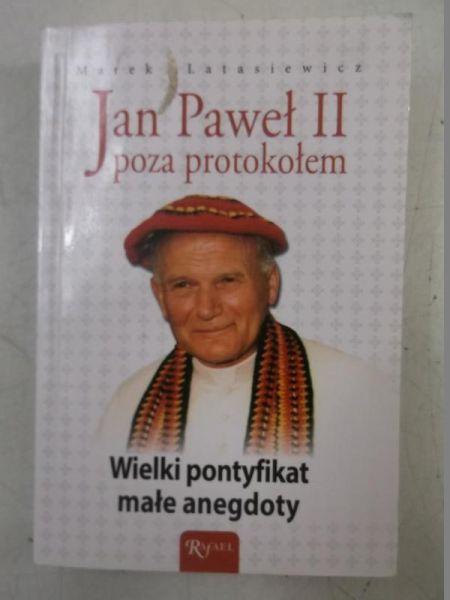 Jan Paweł II poza protokołem. Wielki pontyfikat małe anegdoty