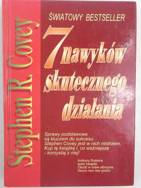 Covey Stephen - 7 nawyków skutecznego działania