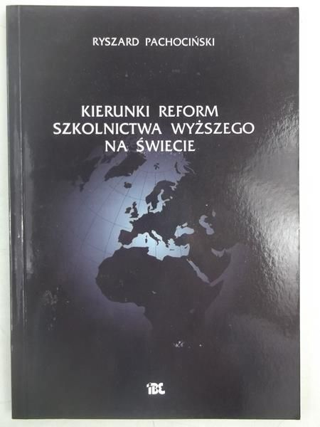 Pachociński Ryszard - Kierunki reform szkolnictwa wyższego na świecie
