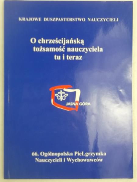 Jankiewicz Eugeniusz (red.) - O chrześcijańską tożsamość nauczyciela