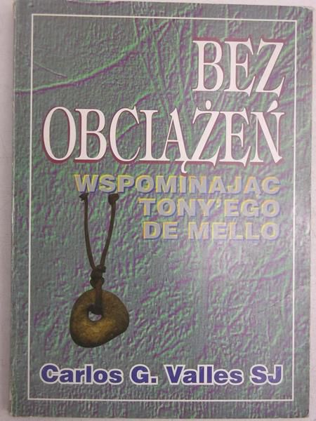 Bez obciążeń. Wspominając Tony'ego de Mello