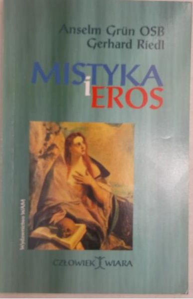 Grun Anselm,   - Mistyka i Eros