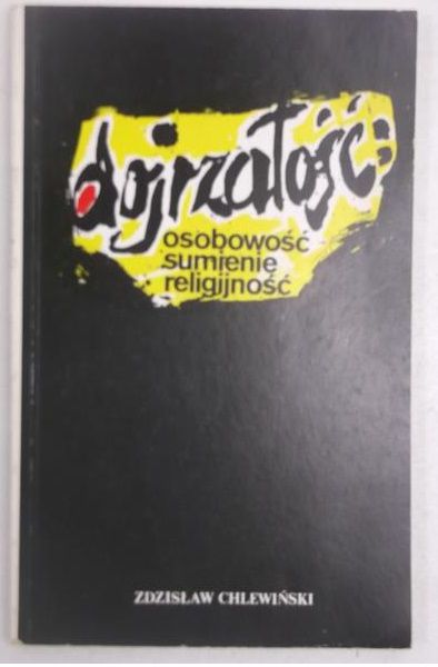 Dojrzałość. Osobowość, sumienie, religijność