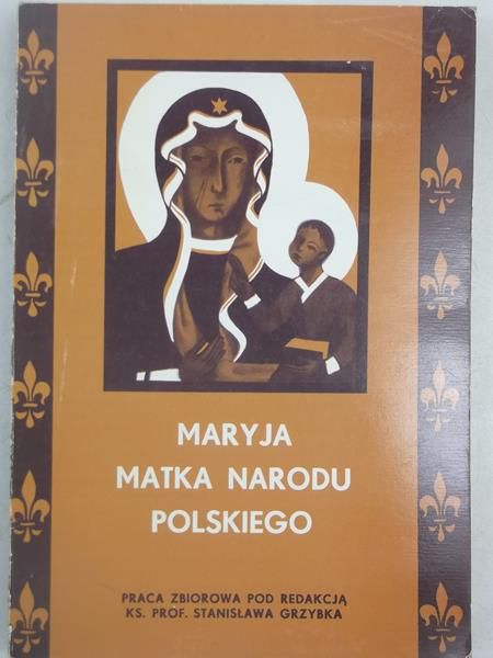 Maryja. Matka Boska narodu polskiego