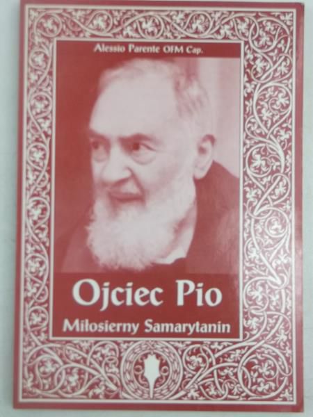 Ojciec Pio. Miłosierny Samarytanin