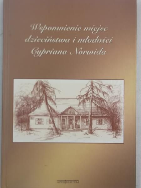 Wspomnienie miejsc dzieciństwa i młodości Cypriana Norwida
