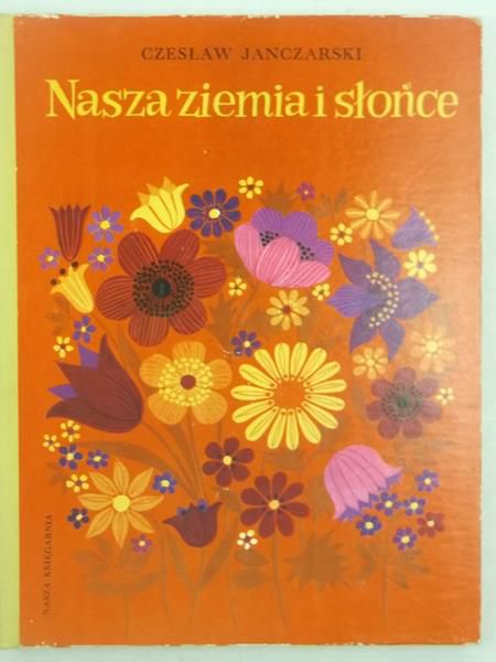 Janczarski Czesław - Nasza ziemia i słońce