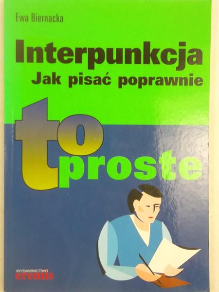 Biernacka Ewa - Interpunkcja. Jak pisać poprawnie