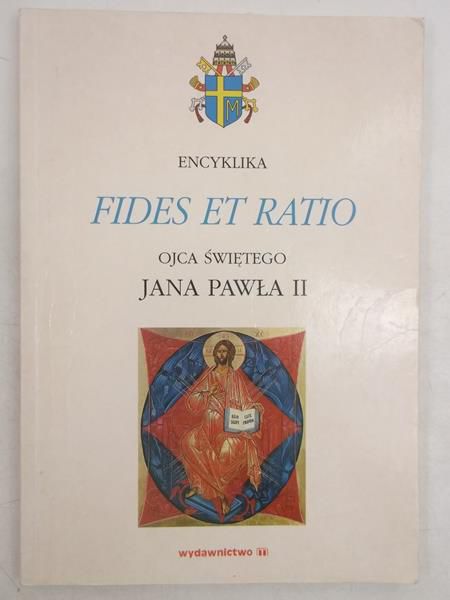Jan Paweł II - Encyklika Ojca Świętego Jana Pawła II. Fides Et Ratio
