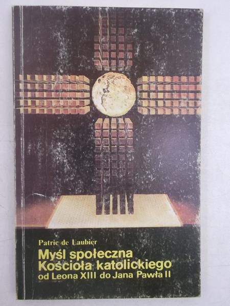 De Laubier Patric - Myśl społeczna kościoła katolickiego od Leona XIII do Jana Pawła II