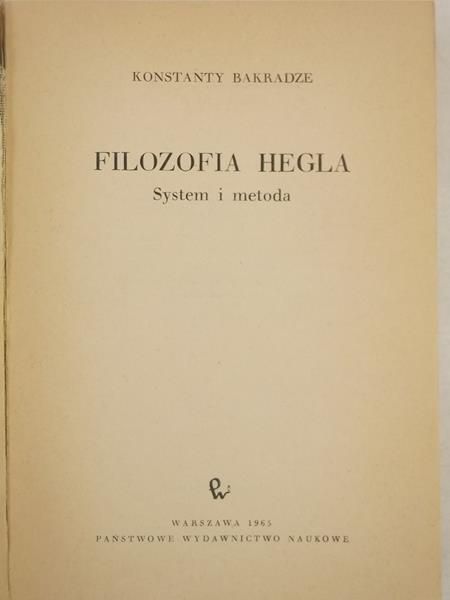 Barkadze Konstanty - Filozofia Hegla. System i metoda