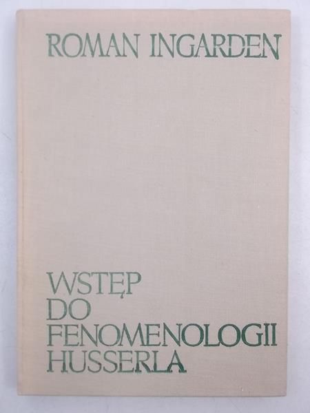 Ingarden Roman - Wstęp do fenomenologii Husserla