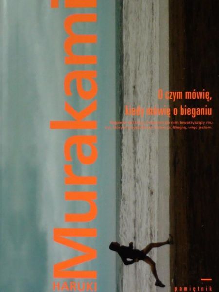 O czym mówię, kiedy mówię o bieganiu
