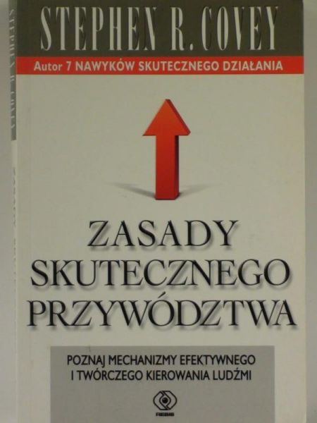 Covey Stephen R. - Zasady skutecznego przywództwa