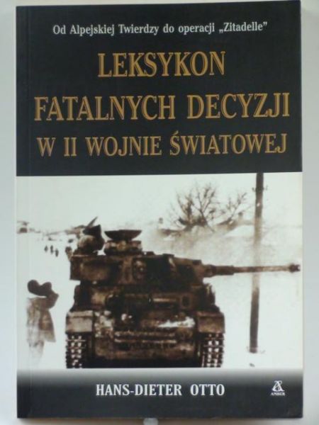 Leksykon fatalnych decyzji w II Wojnie Światowej