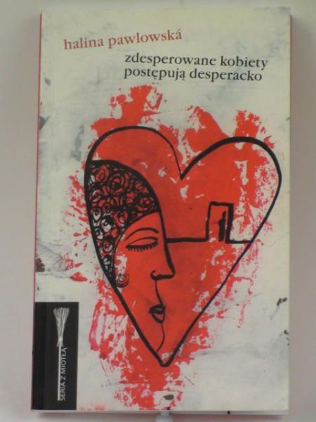 Zdesperowane kobiety postępują desperacko