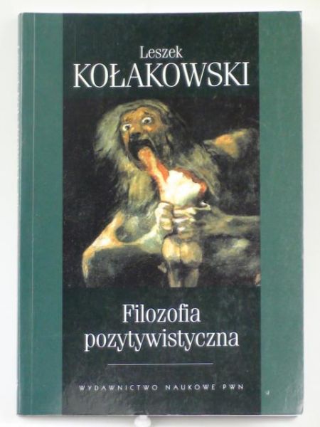 Kołakowski Leszek - Filozofia pozytywistyczna