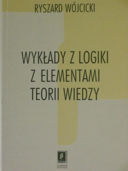 Wykłady z logiki z elementami teorii wiedzy