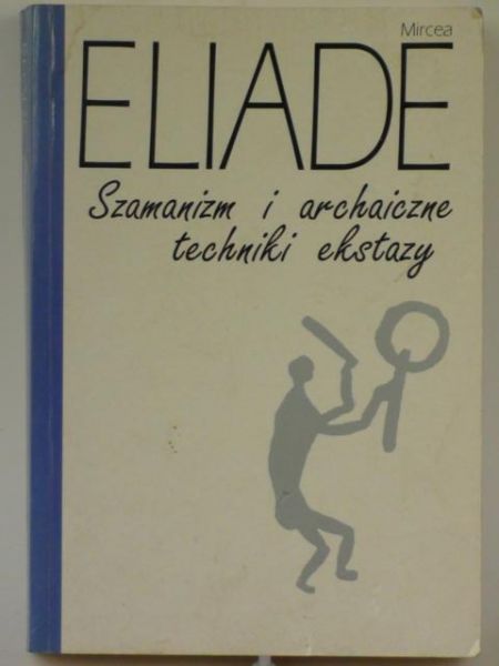 Szamanizm i archaiczne techniki ekstazy