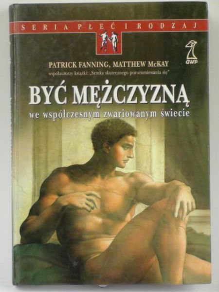 Fanning P.,   - Być mężczyzną we współczesnym zwariowanym świecie