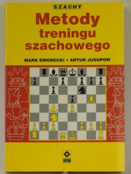 Dworecki Mark, Jusupow Artur - Metody treningu szachowego