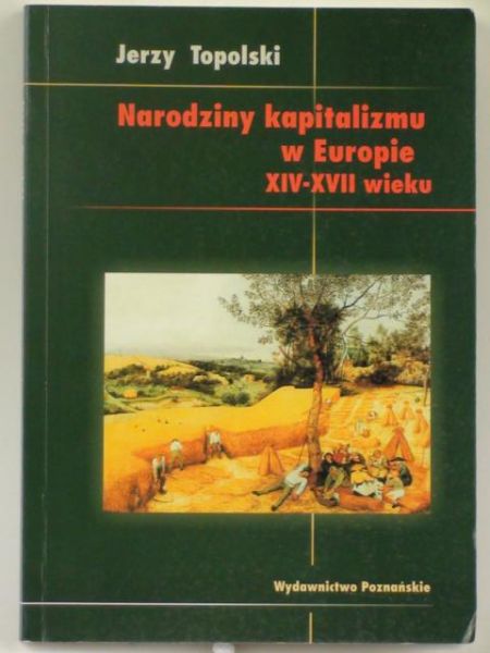 Narodziny kapitalizmu w Europie XIV-XVII wieku
