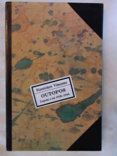 Vincenz Stanisław - Outopos Zapiski z lat 1938-1944