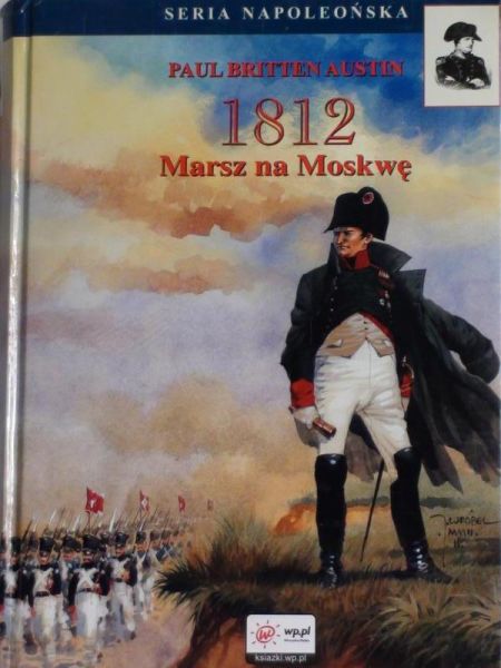 Austin Paul B. - 1812 Marsz na Moskwę