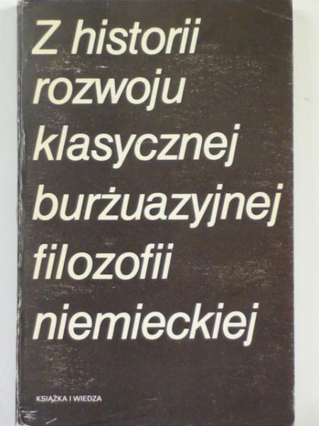 Z historii rozwoju klasycznej burżuazyjnej filozofii niemieckiej