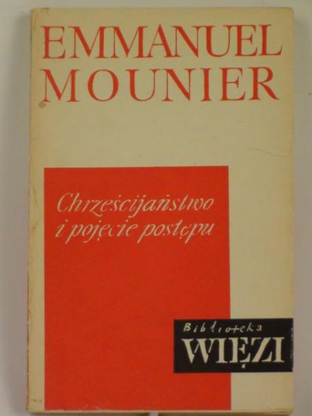 Mounier Emmanuel - Chrześcijaństwo i pojęcie postępu