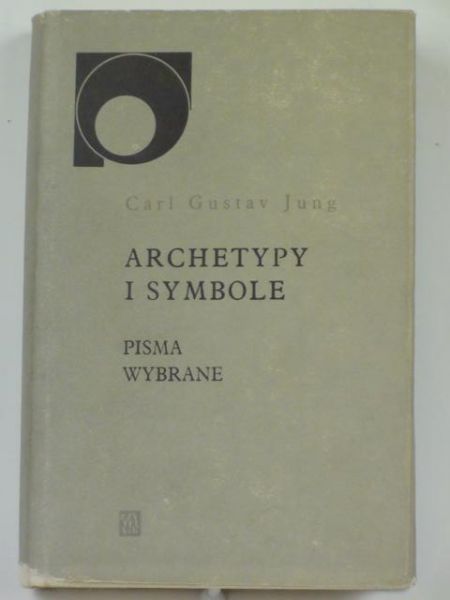 Jung Carl Gustav - Archetypy i symbole. Pisma wybrane