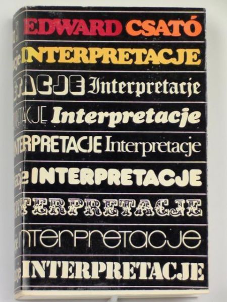 Csato Edward  - Interpretacje. Recenzje teatralne 1945-1964