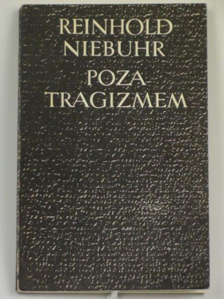 Niebuhr Reinhold - Poza tragizmem