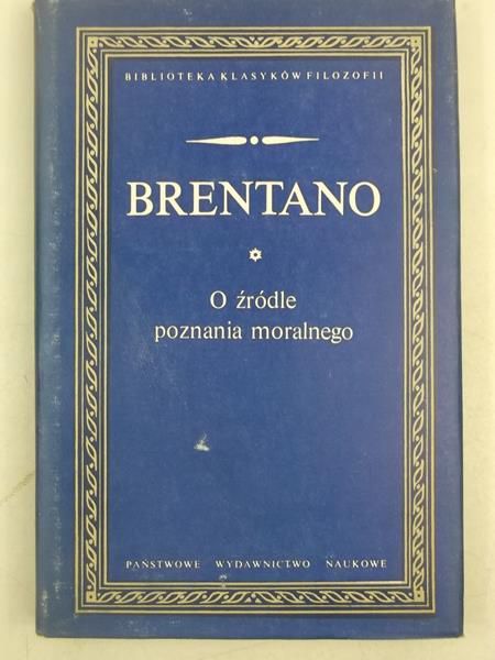 Brentano Franz - O źródle poznania moralnego, BKF