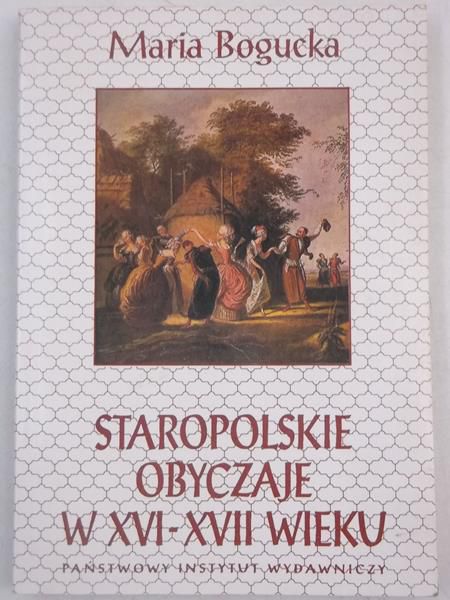 Staropolskie obyczaje w XVI-VII wieku