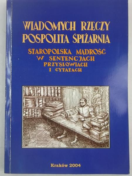 Mazurkiewicz Roman (opr.) - Wiadomych rzeczy pospolita śpiżarnia