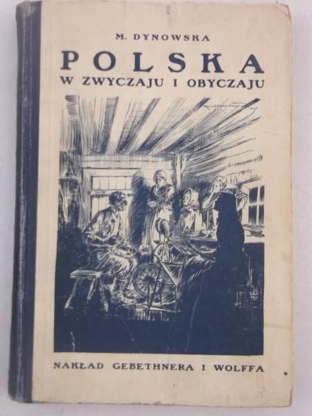 Dynowska M. - Polska w zwyczaju i obyczaju,1928 r.
