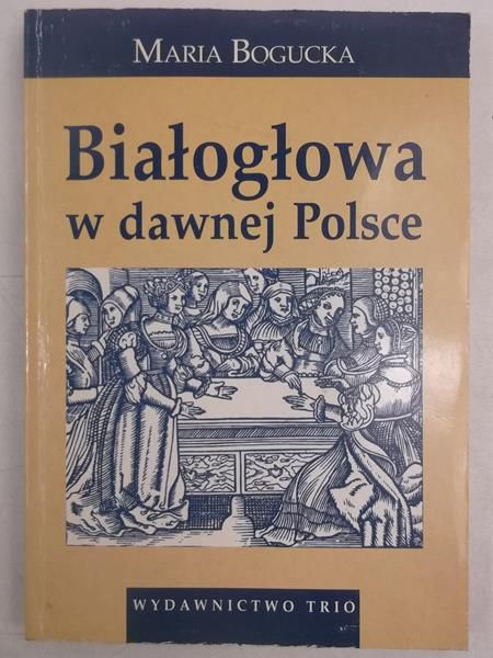 Białogłowa w dawnej Polsce