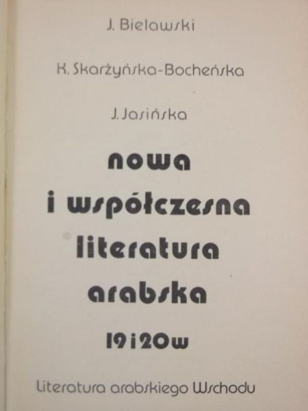 Bielawski J. - Nowa i współczesna literatura arabska 19 i 20w