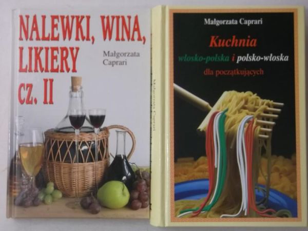 Caprari Małgorzata - Kuchnia włosko-polska i polsko-włoska / Nalewski, wina, likiery, cz. II