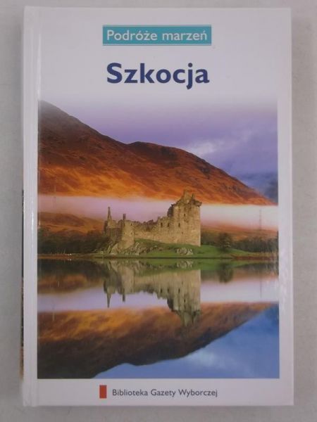 Szkocja. Podróże marzeń