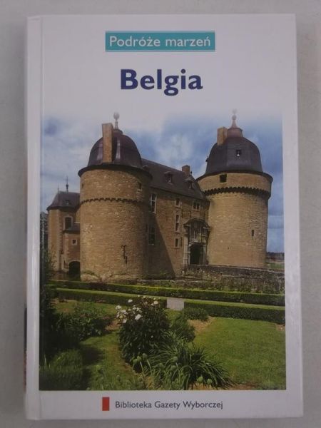 Belgia. Podróże marzeń