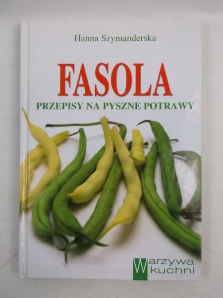 Fasola. Przepisy na pyszne potrawy