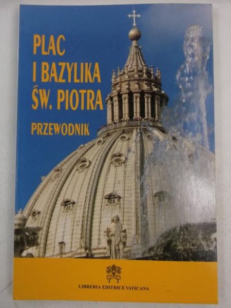 Bazylika i Plac św. Piotra. Przewodnik