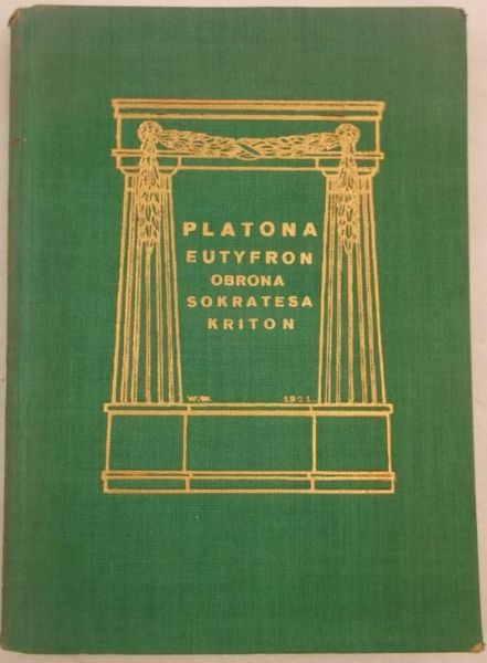 Platona Eutyfron, Obrona Sokratesa, Kriton, 1923 r.