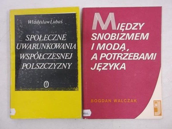 Lubaś Władysław / Walczak Bogdan - Społeczne uwarunkowania współczesnej polszczyzny / Między snobizmem i modą, a potrzebami języka