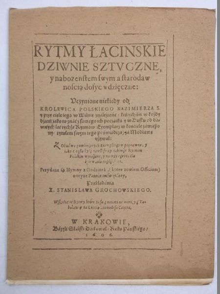 Grochowski Stanisław - Rytmy łacińskie dziwnie sztuczne i nabożeństwem swym a starodawnością dosyć wdzięczne, reprint z 1606 r.
