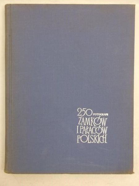 250 fotografii zamków i pałacyków Polskich