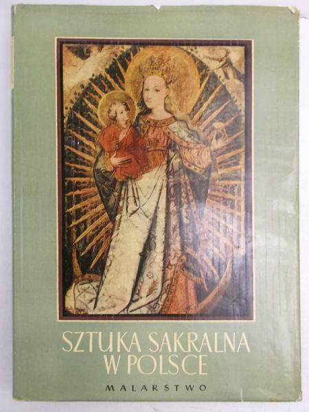 Dobrzeniecki Tadeusz - Sztuka Sakralna w Polsce